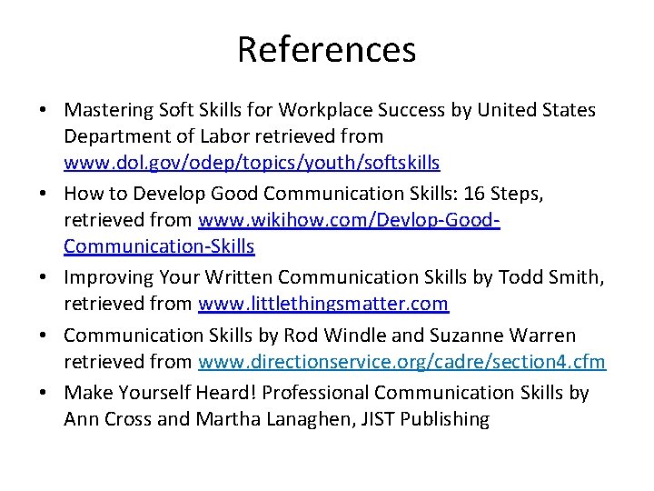 References • Mastering Soft Skills for Workplace Success by United States Department of Labor