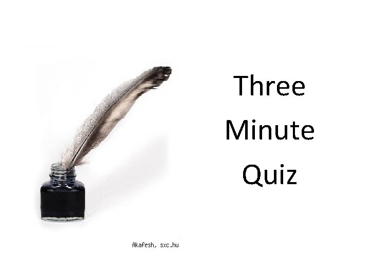 Three Minute Quiz 
