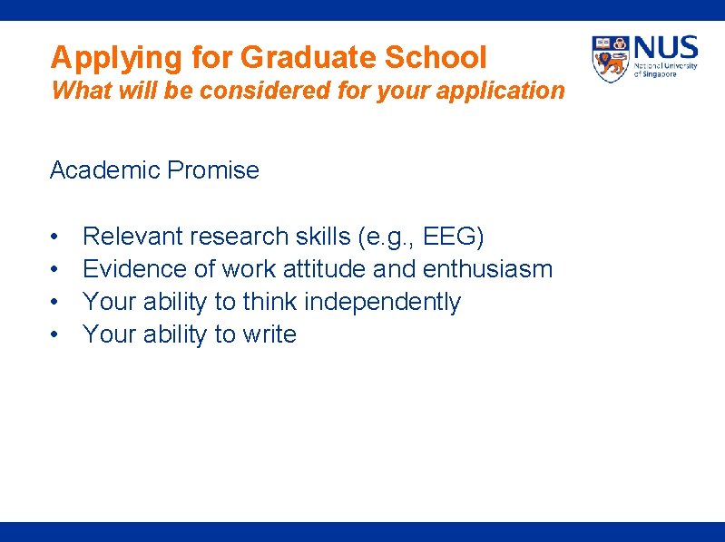 Applying for Graduate School What will be considered for your application Academic Promise •