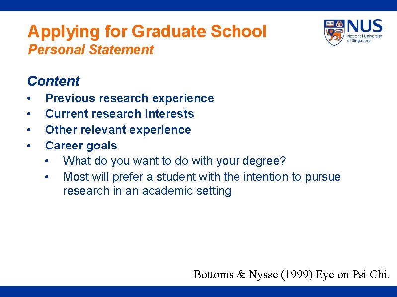 Applying for Graduate School Personal Statement Content • • Previous research experience Current research