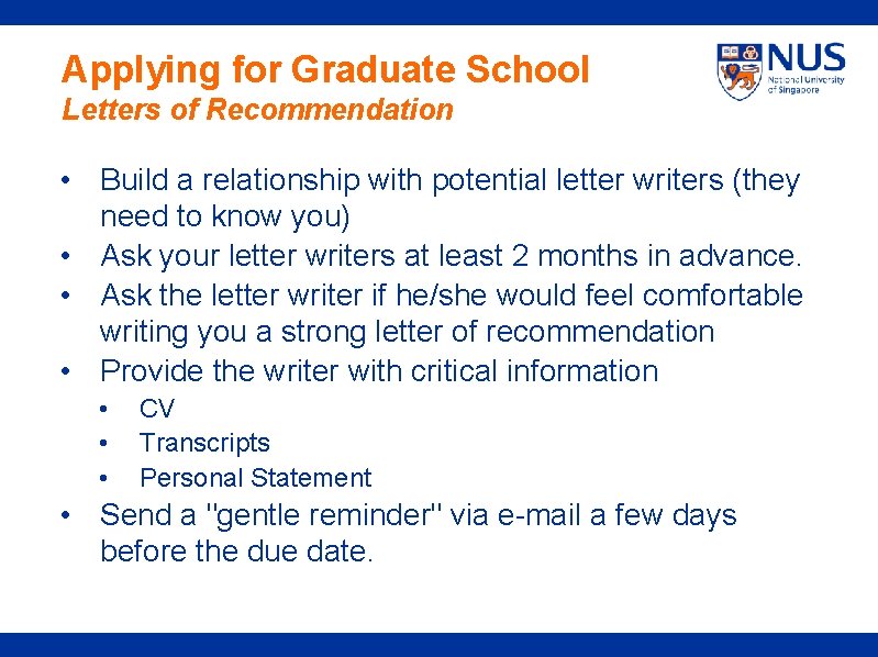 Applying for Graduate School Letters of Recommendation • Build a relationship with potential letter