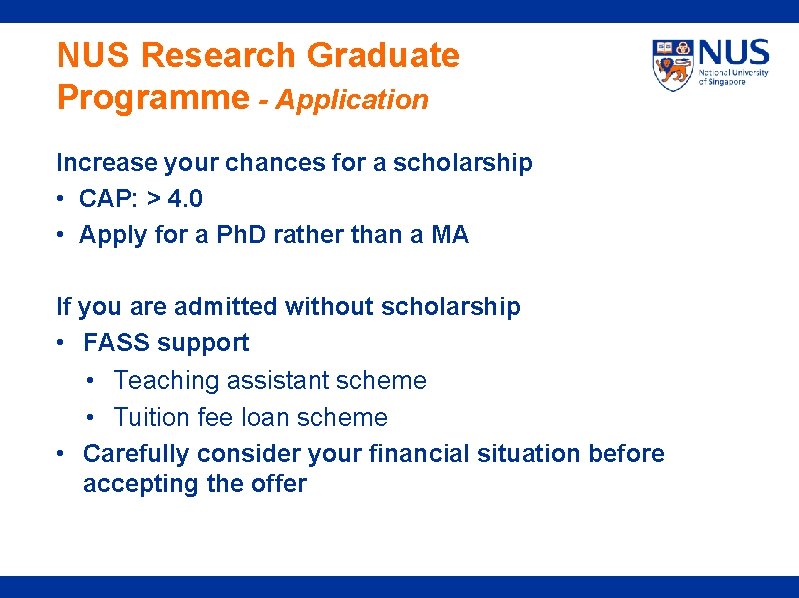 NUS Research Graduate Programme - Application Increase your chances for a scholarship • CAP: