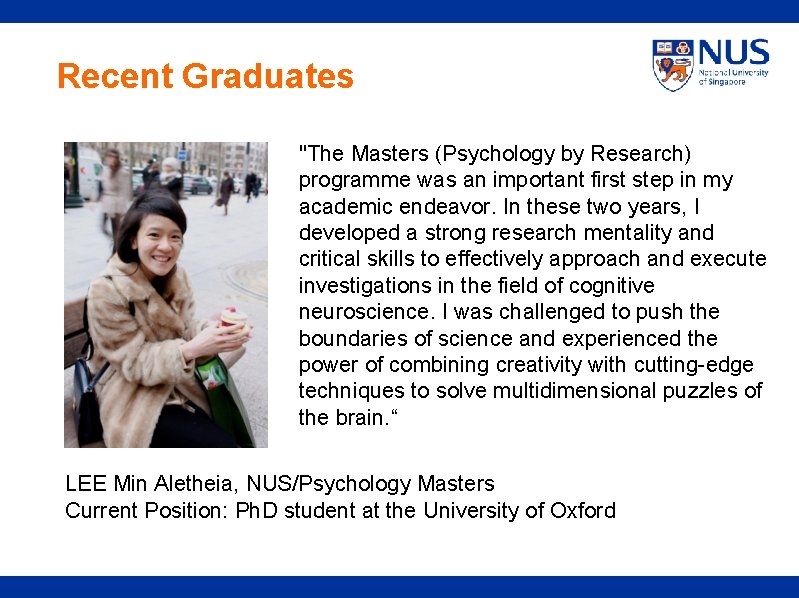 Recent Graduates "The Masters (Psychology by Research) programme was an important first step in