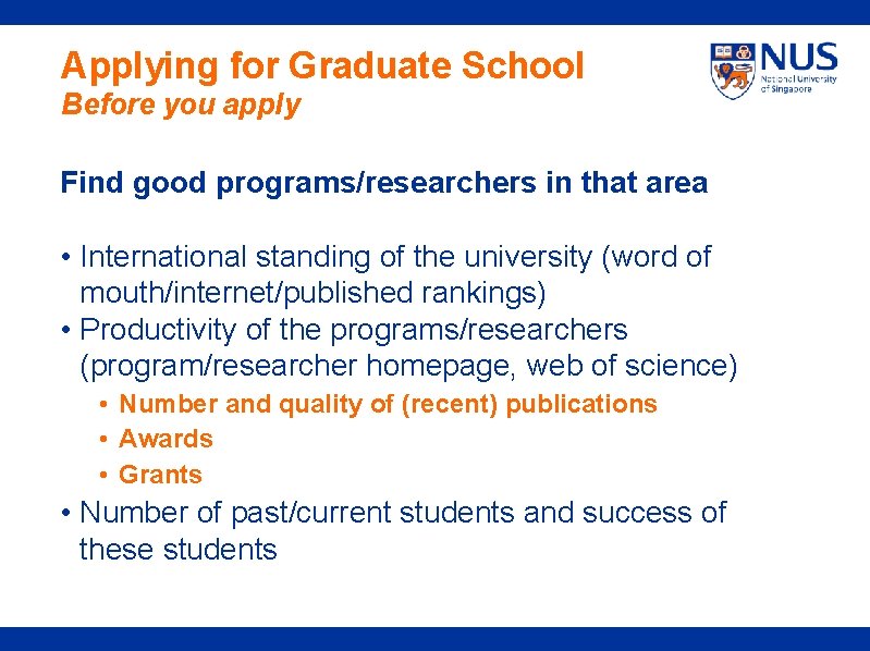 Applying for Graduate School Before you apply Find good programs/researchers in that area •