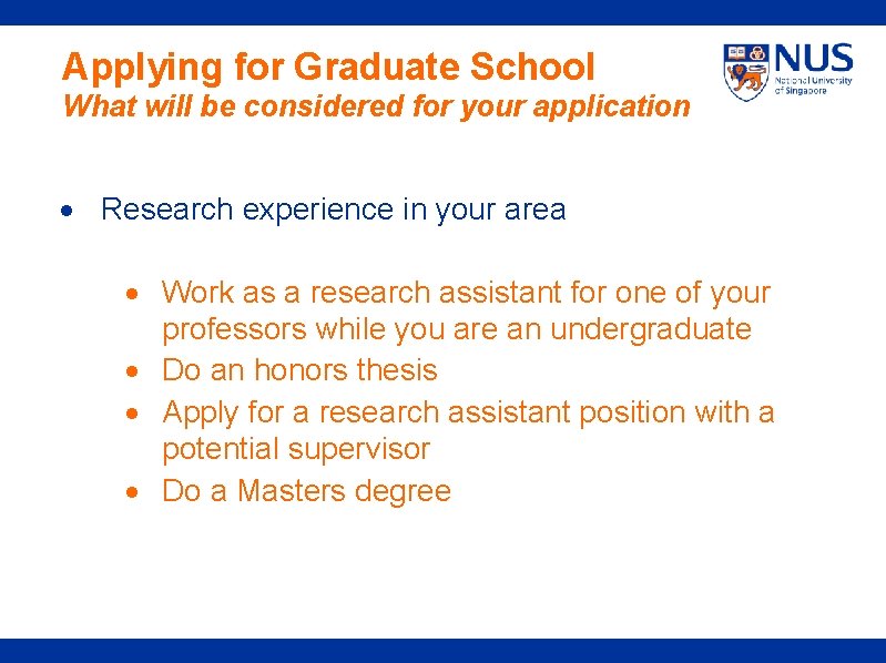 Applying for Graduate School What will be considered for your application Research experience in