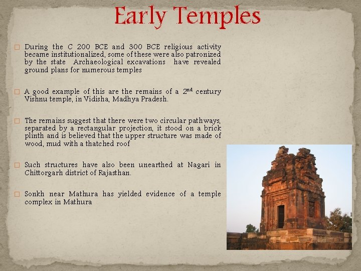 Early Temples � During the C 200 BCE and 300 BCE religious activity became