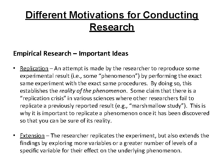Different Motivations for Conducting Research Empirical Research – Important Ideas • Replication – An Different Motivations for Conducting Research Empirical Research – Important Ideas • Replication – An