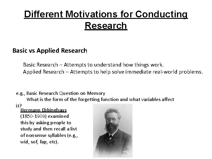 Different Motivations for Conducting Research Basic vs Applied Research Basic Research – Attempts to Different Motivations for Conducting Research Basic vs Applied Research Basic Research – Attempts to