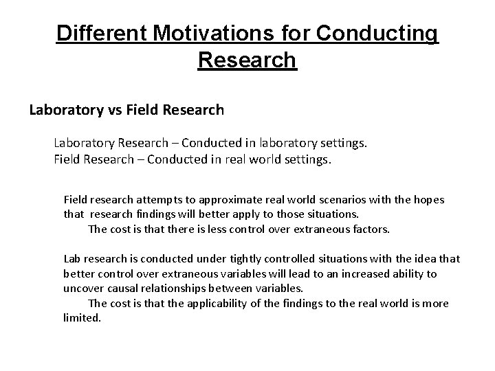 Different Motivations for Conducting Research Laboratory vs Field Research Laboratory Research – Conducted in Different Motivations for Conducting Research Laboratory vs Field Research Laboratory Research – Conducted in