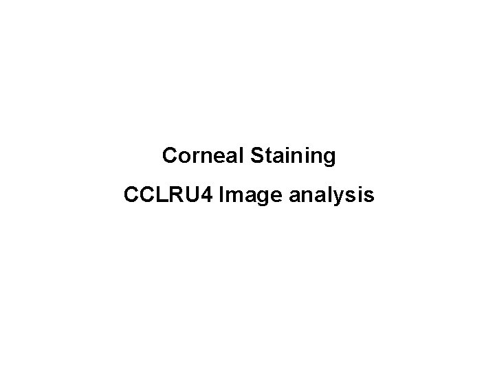 Corneal Staining CCLRU 4 Image analysis 