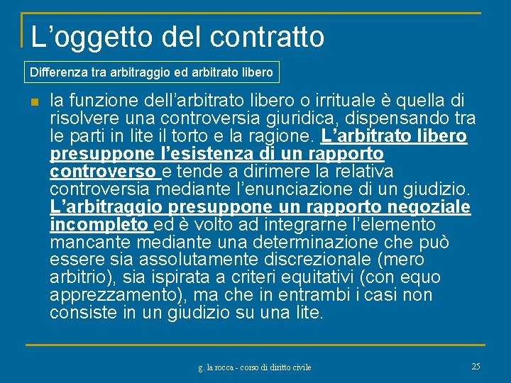 L’oggetto del contratto Differenza tra arbitraggio ed arbitrato libero n la funzione dell’arbitrato libero