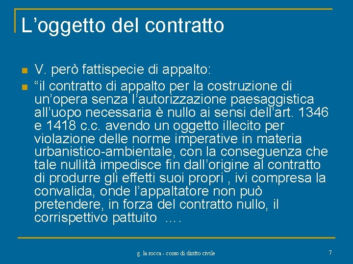 L’oggetto del contratto n n V. però fattispecie di appalto: “il contratto di appalto