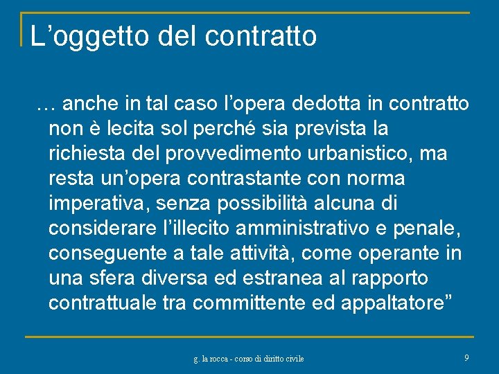 L’oggetto del contratto … anche in tal caso l’opera dedotta in contratto non è