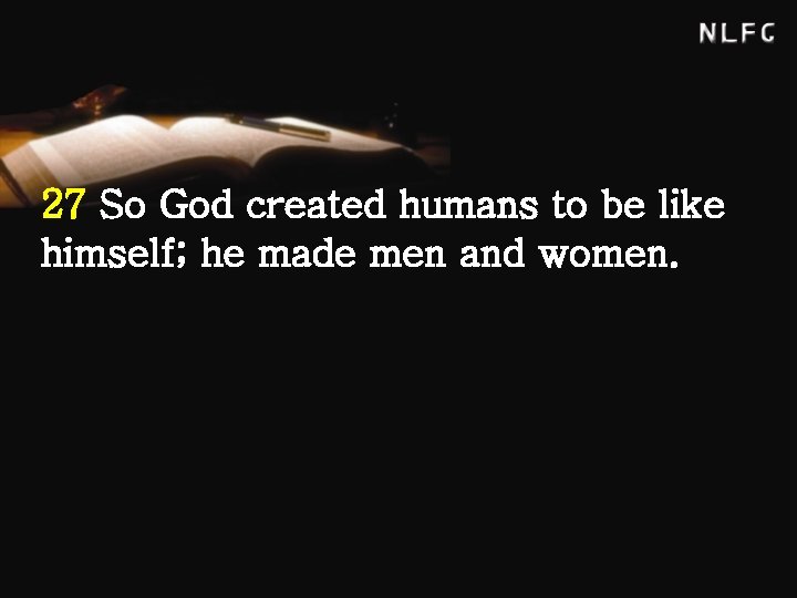 27 So God created humans to be like himself; he made men and women.