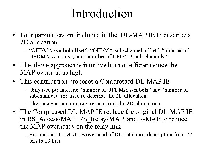 Introduction • Four parameters are included in the DL-MAP IE to describe a 2