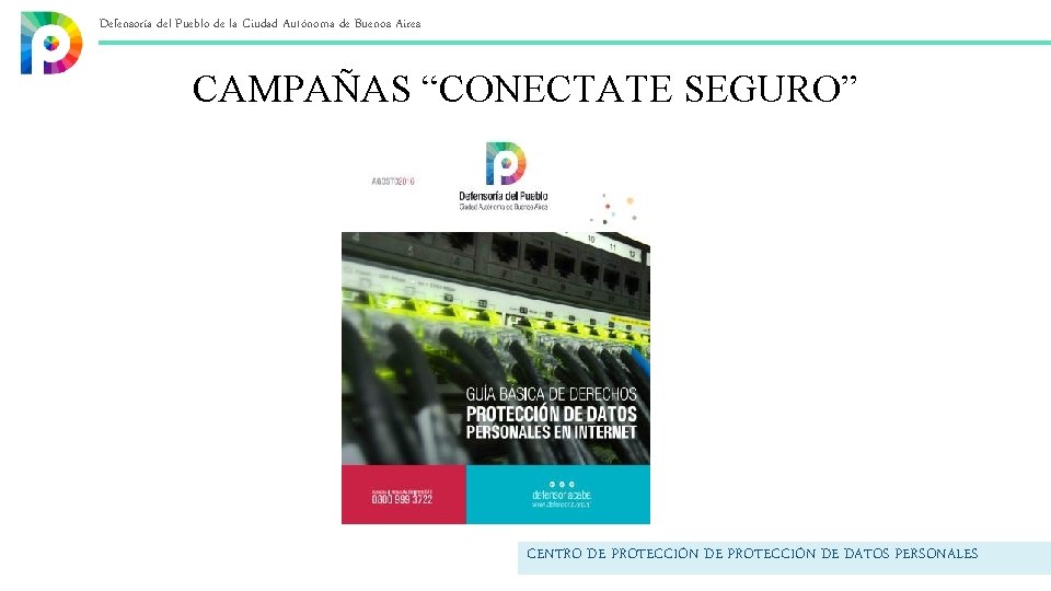 Defensoría del Pueblo de la Ciudad Autónoma de Buenos Aires CAMPAÑAS “CONECTATE SEGURO” CENTRO