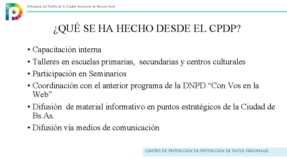 Defensoría del Pueblo de la Ciudad Autónoma de Buenos Aires ¿QUÉ SE HA HECHO