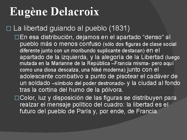 Eugène Delacroix � La libertad guiando al pueblo (1831) �En esa distribución, dejamos en