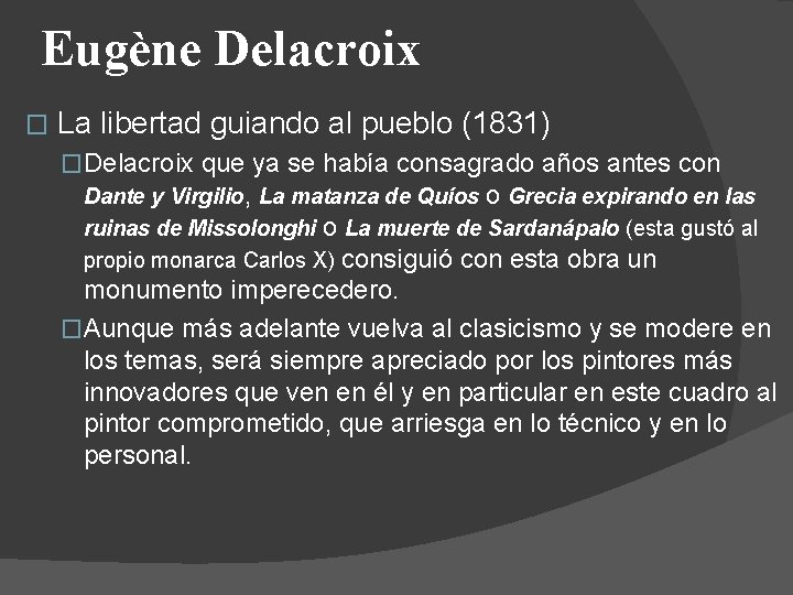 Eugène Delacroix � La libertad guiando al pueblo (1831) �Delacroix que ya se había