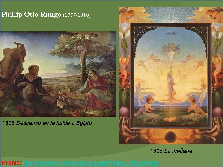 Phillip Otto Runge (1777 -1810) 1805 Descanso en la huida a Egipto 1808 La