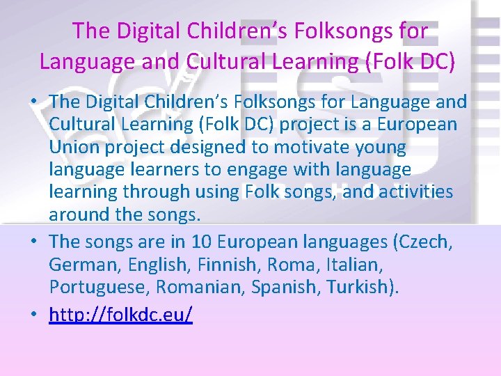The Digital Children’s Folksongs for Language and Cultural Learning (Folk DC) • The Digital