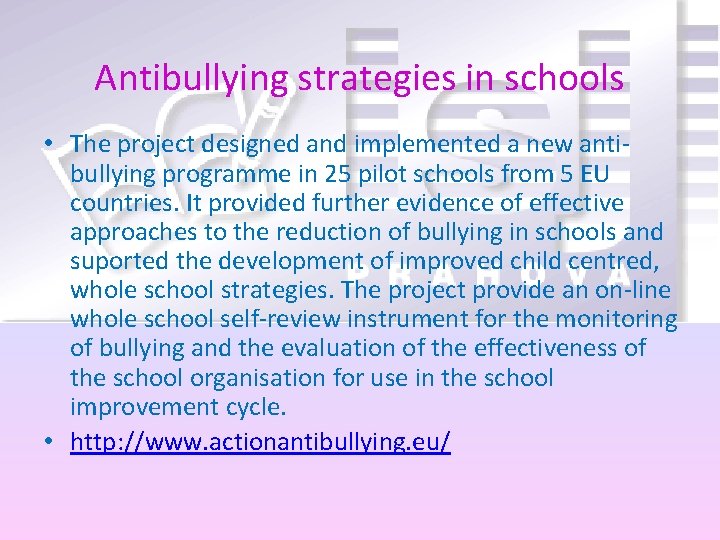 Antibullying strategies in schools • The project designed and implemented a new antibullying programme