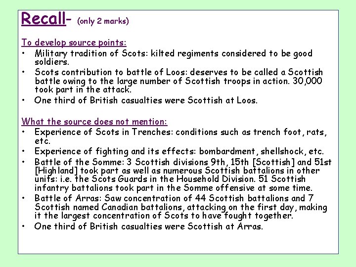 Recall- (only 2 marks) To develop source points: • Military tradition of Scots: kilted