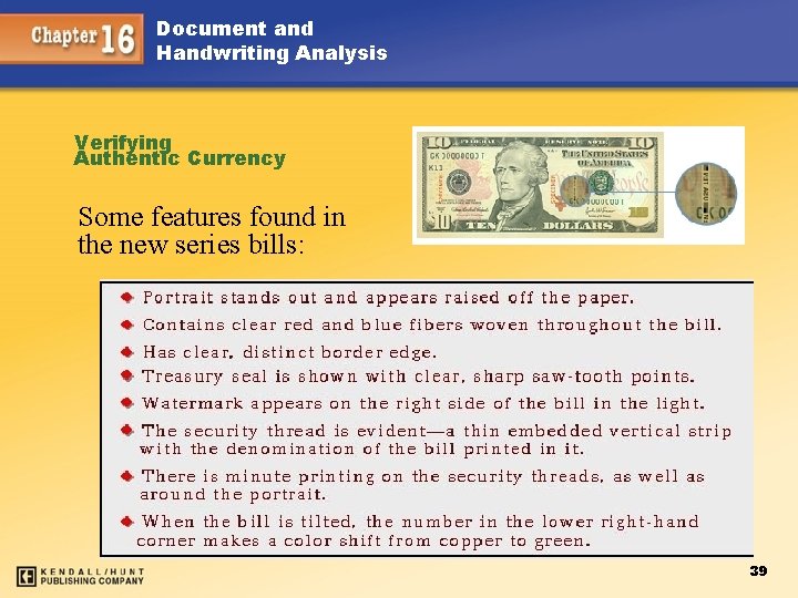 Document and Handwriting Analysis Verifying Authentic Currency Some features found in the new series