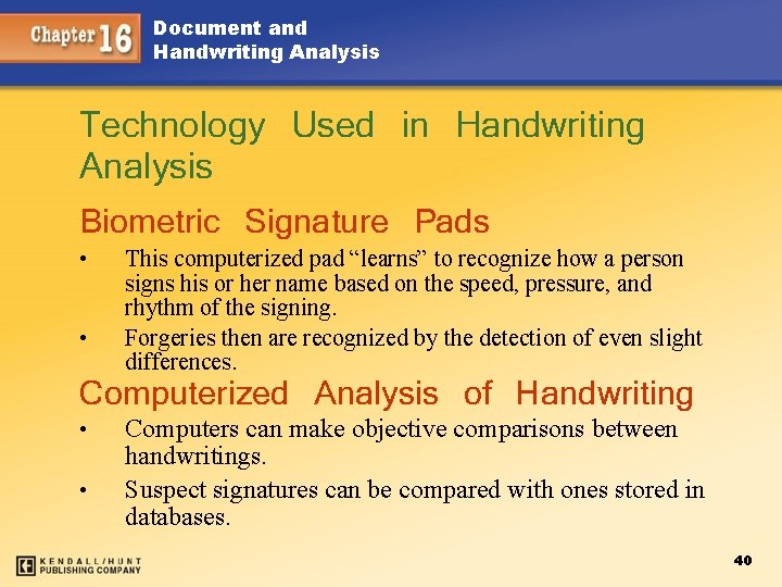 Document and Handwriting Analysis Technology Used in Handwriting Analysis Biometric Signature Pads • •