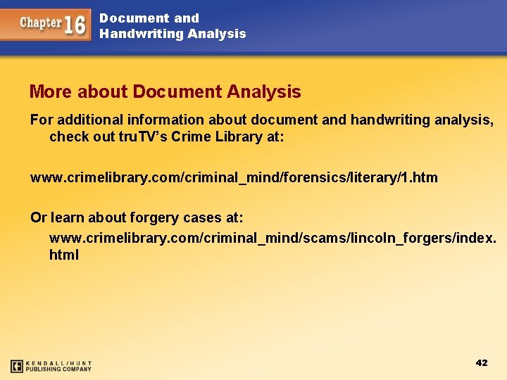 Document and Handwriting Analysis More about Document Analysis For additional information about document and