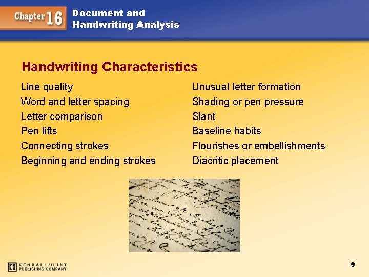 Document and Handwriting Analysis Handwriting Characteristics Line quality Word and letter spacing Letter comparison