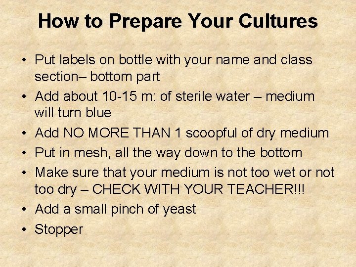 How to Prepare Your Cultures • Put labels on bottle with your name and How to Prepare Your Cultures • Put labels on bottle with your name and