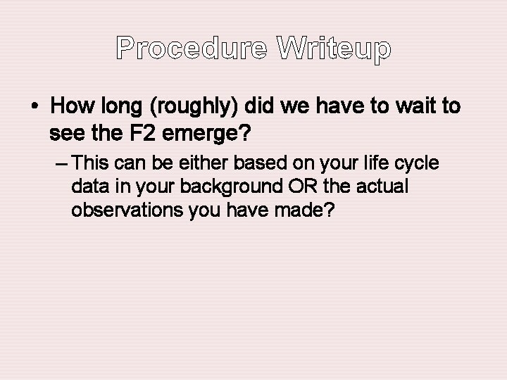 Procedure Writeup • How long (roughly) did we have to wait to see the Procedure Writeup • How long (roughly) did we have to wait to see the