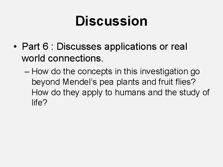 Discussion • Part 6 : Discusses applications or real world connections. – How do Discussion • Part 6 : Discusses applications or real world connections. – How do