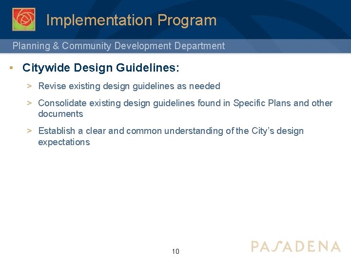 Implementation Program Planning & Community Development Department • Citywide Design Guidelines: > Revise existing