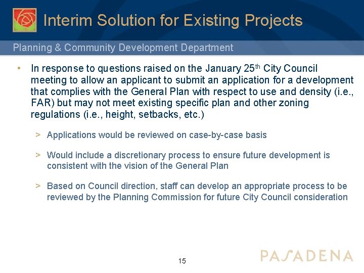 Interim Solution for Existing Projects Planning & Community Development Department • In response to