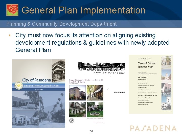 General Plan Implementation Planning & Community Development Department • City must now focus its