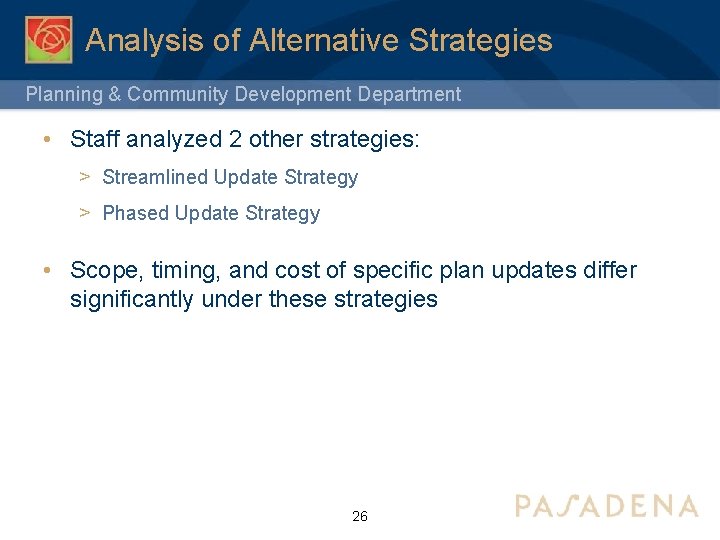 Analysis of Alternative Strategies Planning & Community Development Department • Staff analyzed 2 other