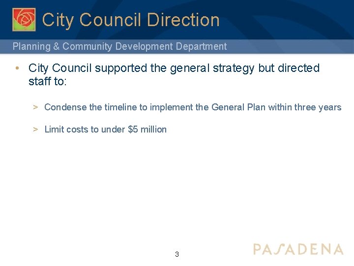 City Council Direction Planning & Community Development Department • City Council supported the general
