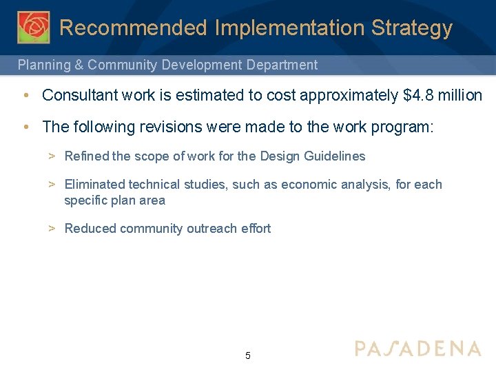 Recommended Implementation Strategy Planning & Community Development Department • Consultant work is estimated to
