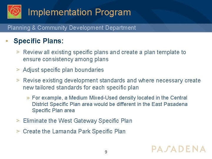 Implementation Program Planning & Community Development Department • Specific Plans: > Review all existing
