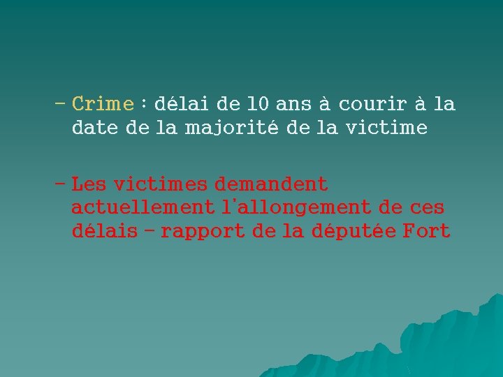 – Crime : délai de 10 ans à courir à la date de la