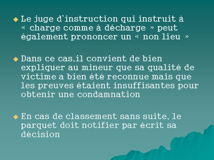 u Le juge d’instruction qui instruit à « charge comme à décharge » peut