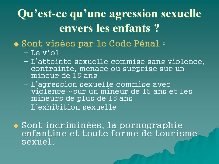 Qu’est-ce qu’une agression sexuelle envers les enfants ? u Sont visées par le Code