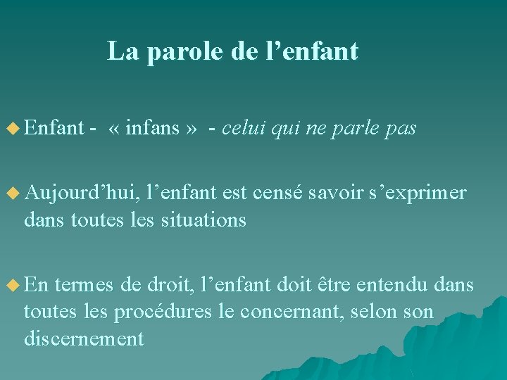 La parole de l’enfant u Enfant - « infans » - celui qui ne