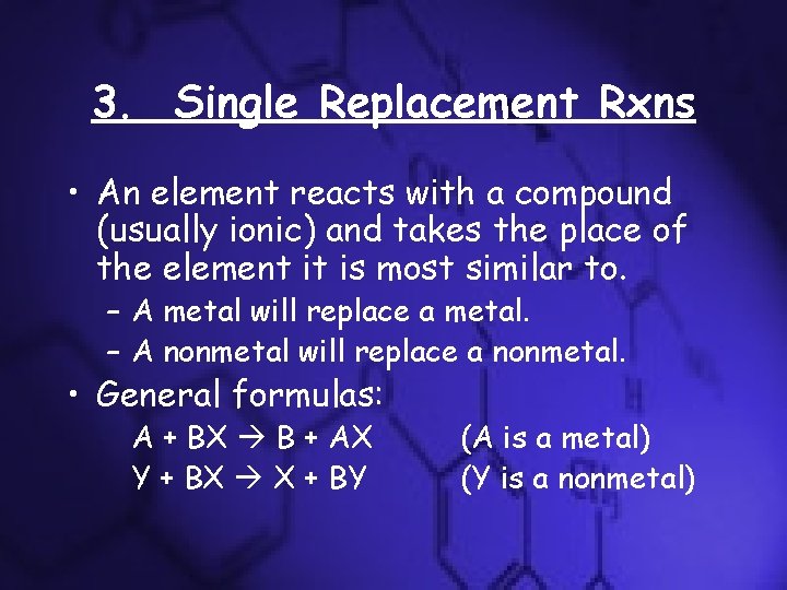 3. Single Replacement Rxns • An element reacts with a compound (usually ionic) and 3. Single Replacement Rxns • An element reacts with a compound (usually ionic) and