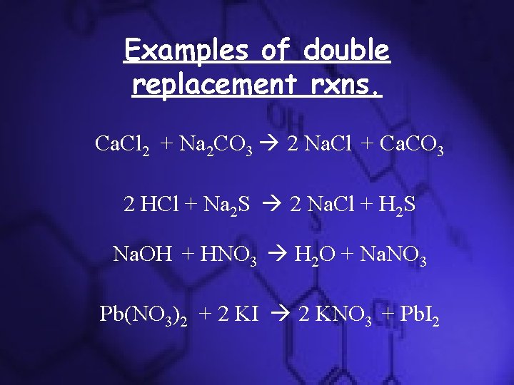 Examples of double replacement rxns. Ca. Cl 2 + Na 2 CO 3 2 Examples of double replacement rxns. Ca. Cl 2 + Na 2 CO 3 2