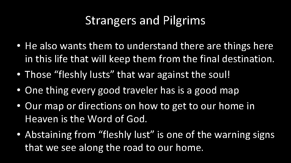 Strangers and Pilgrims • He also wants them to understand there are things here