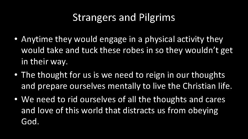 Strangers and Pilgrims • Anytime they would engage in a physical activity they would