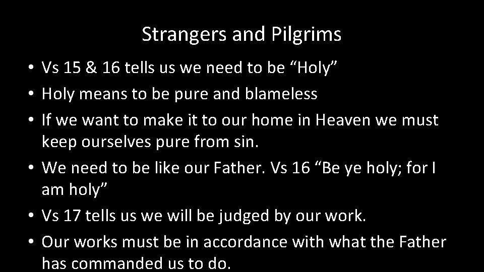 Strangers and Pilgrims • Vs 15 & 16 tells us we need to be